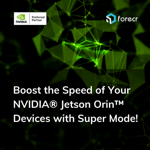 Achieve a 70% Generative AI Performance Boost with Jetson Orin™ Nano & NX Super Mode - Forecr.io